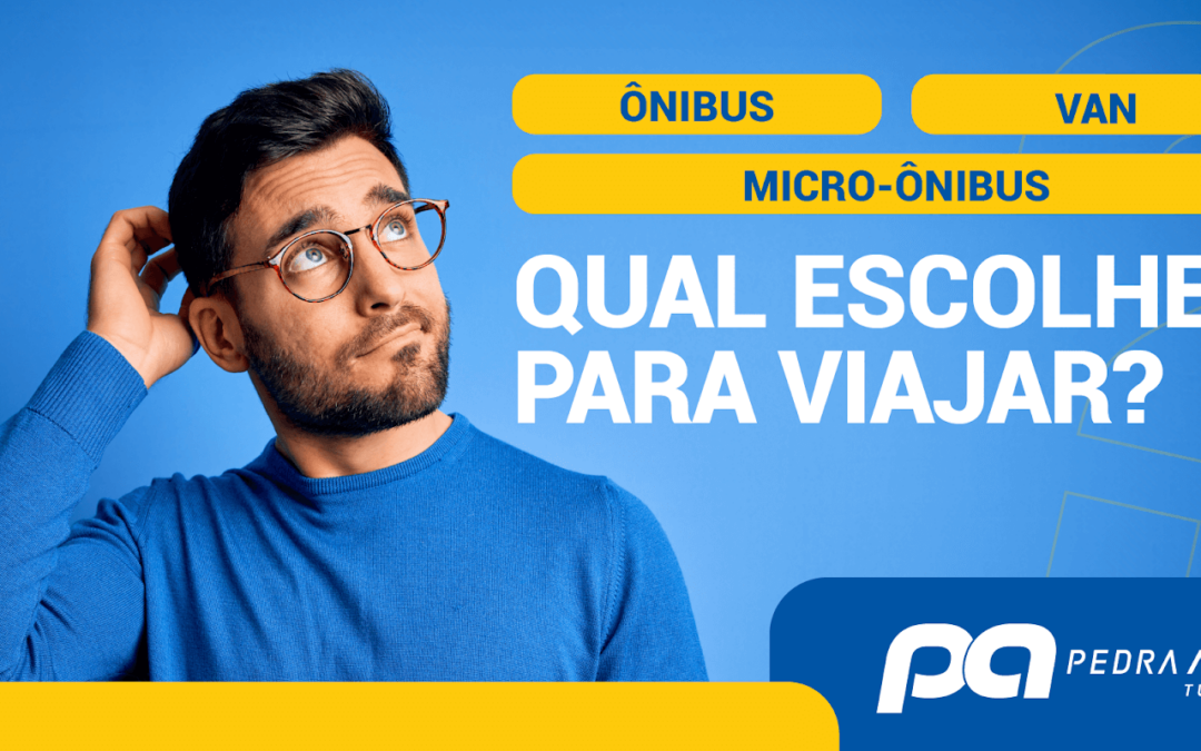 Ônibus, Van ou Micro-ônibus? Qual Escolher Para Minha Viagem?