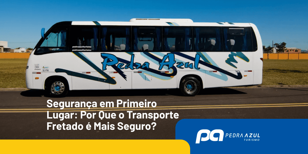 Segurança em Primeiro Lugar: Por Que o Transporte Fretado é Mais Seguro?