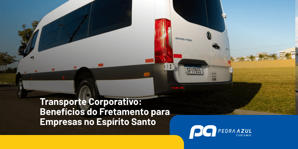 Transporte Corporativo: Benefícios do Fretamento para Empresas no Espírito Santo