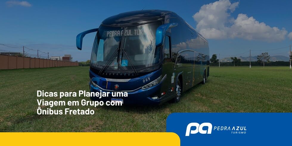 Dicas para Planejar uma Viagem em Grupo com Ônibus Fretado