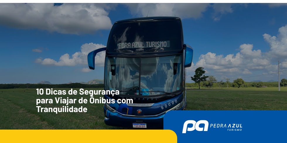 10 Dicas de Segurança para Viajar de Ônibus com Tranquilidade