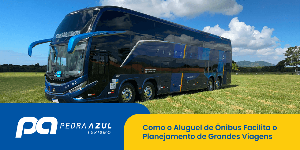 Como o Aluguel de Ônibus Facilita o Planejamento de Grandes Viagens